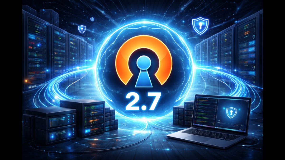 🚀 OpenVPN 2.7 rompe el silencio: más velocidad, más seguridad y menos procesos