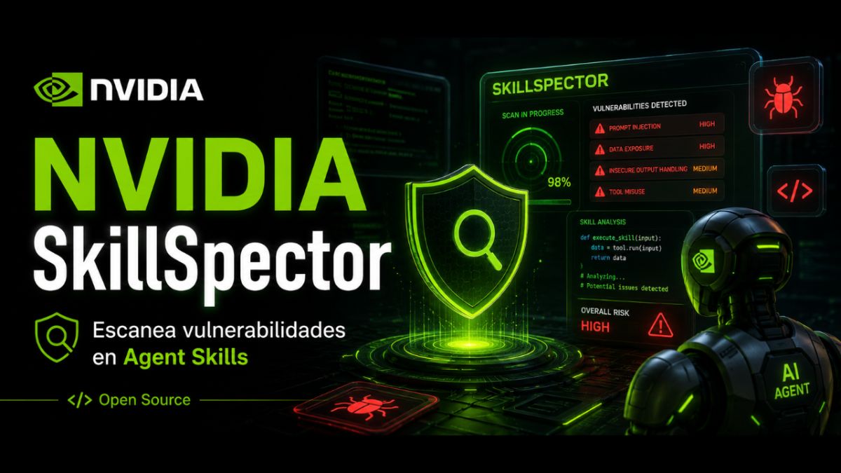 NVIDIA lanza SkillSpector: el “antivirus” open source para Agent Skills de IA